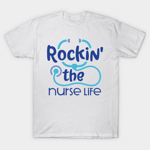 rockin the nurse life T-Shirt by Eunice Fallonn